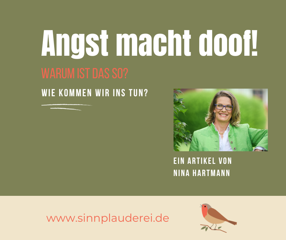 Angst macht doof! Oder wie wir die Welt verändern können.